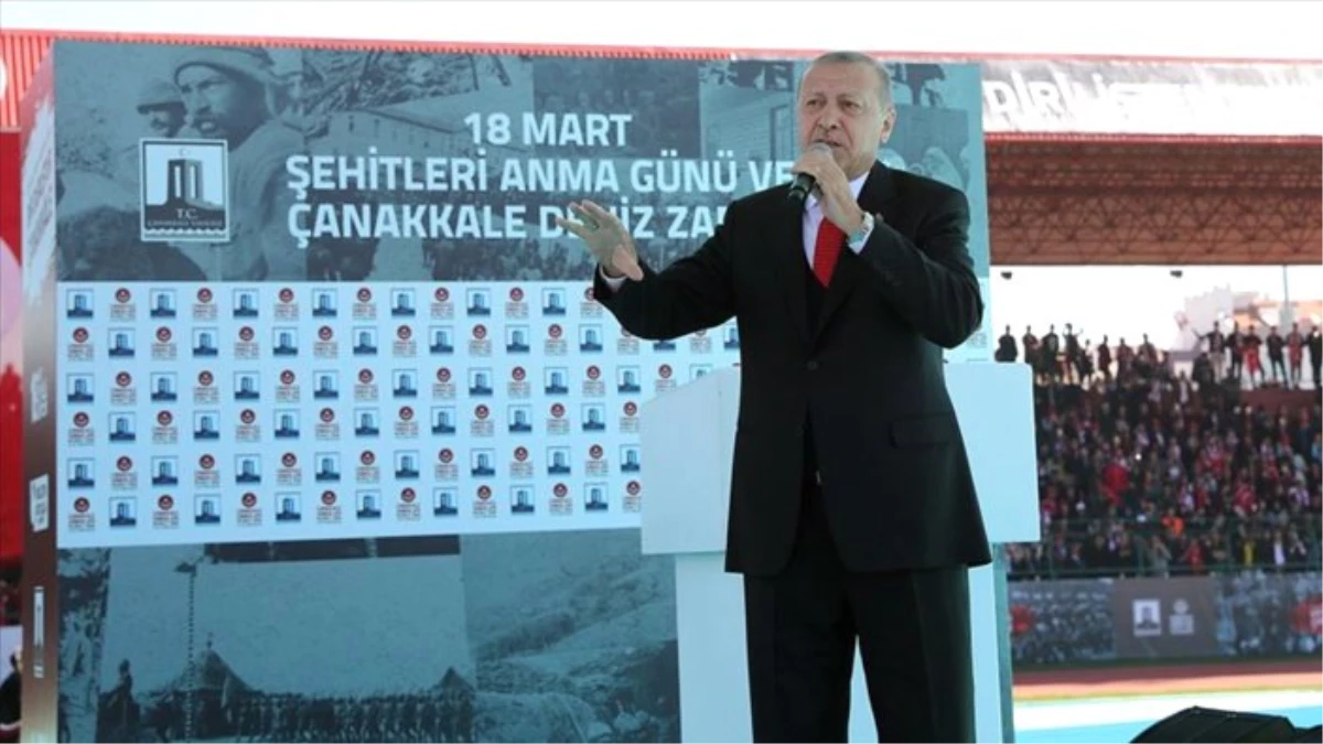 Erdoğan: Çanakkale mücadelesini anlamayana bu ülkenin havası da suyu da helal olmaz