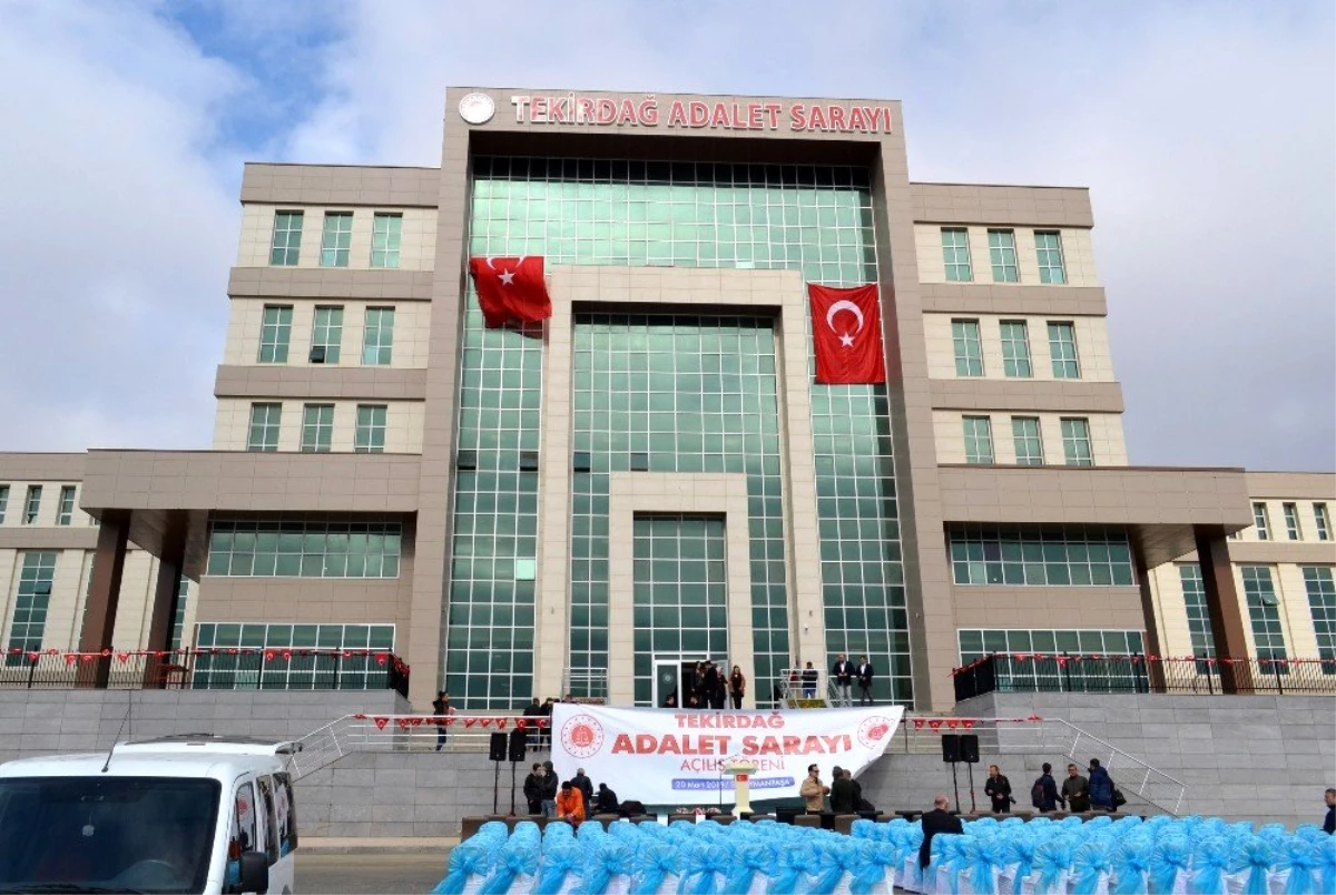 Tekirdağ\'ın Yeni Adalet Sarayı Açıldı