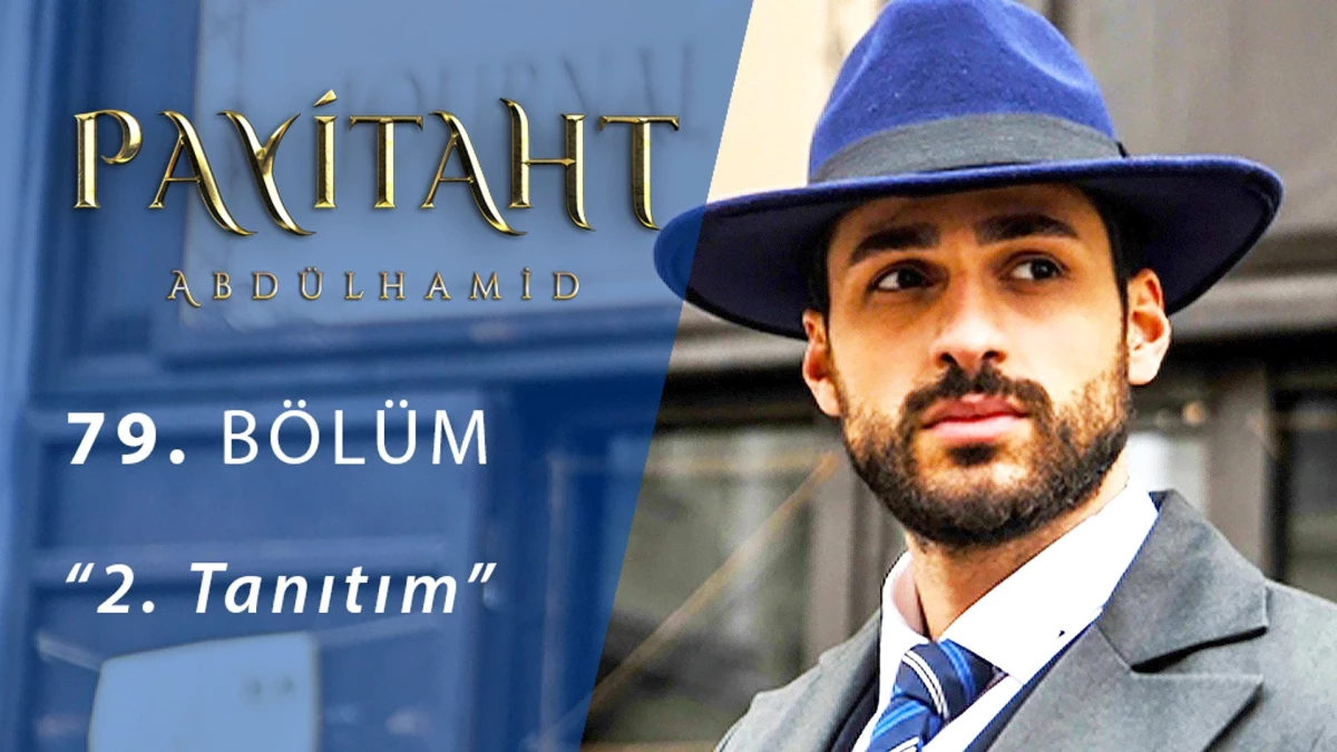 Payitaht Abdülhamit 79.bölüm 2.tanıtım