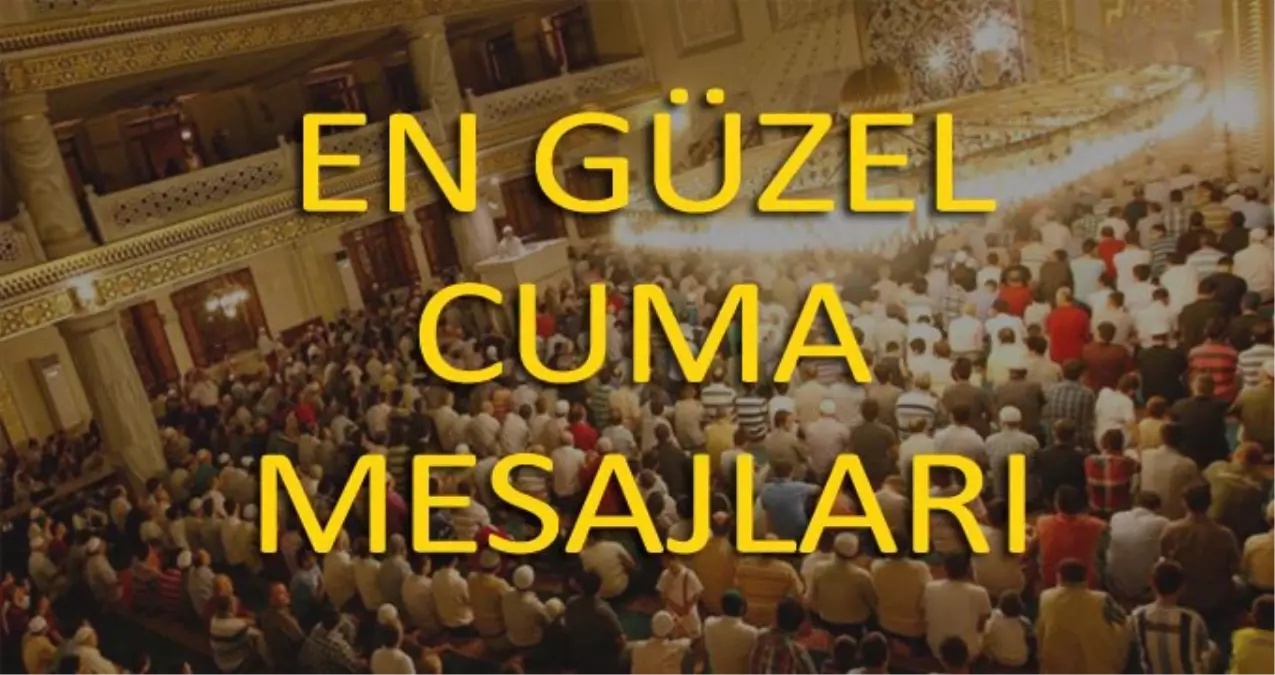 Cuma Mesajları 2019: Güncel, Kısa, Hadisli, Anlamlı Resimli Cuma Mesajları Paylaş!