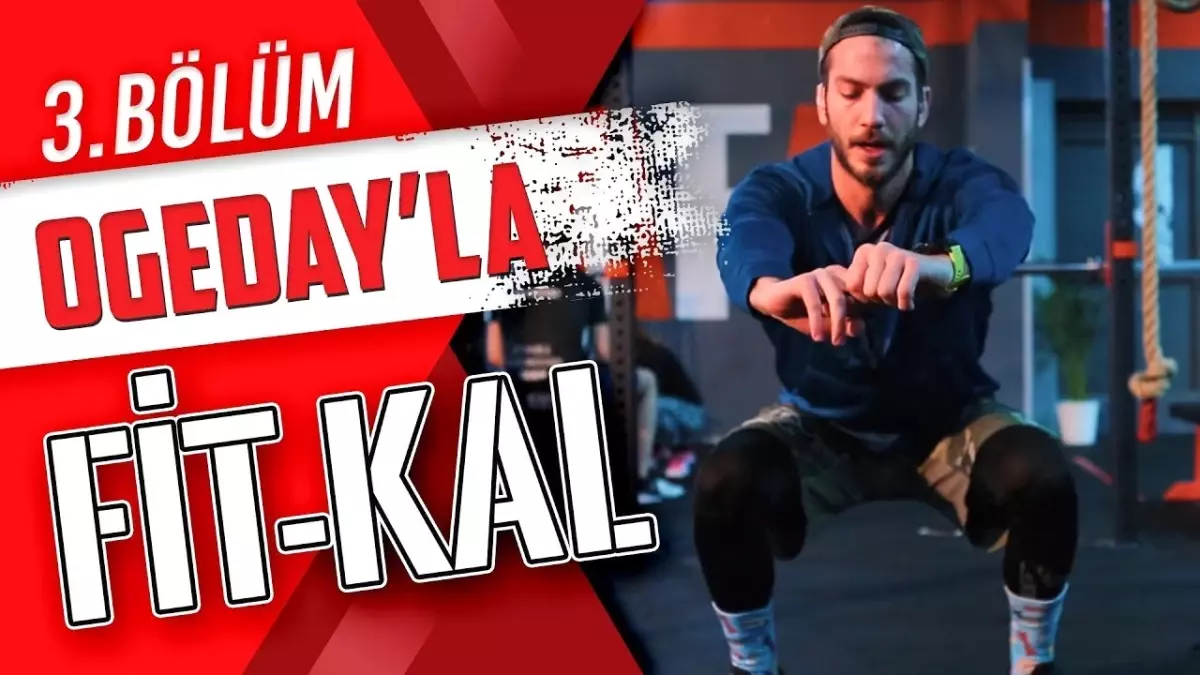 Ogeday\'la Fit Kal | 3. Bölüm