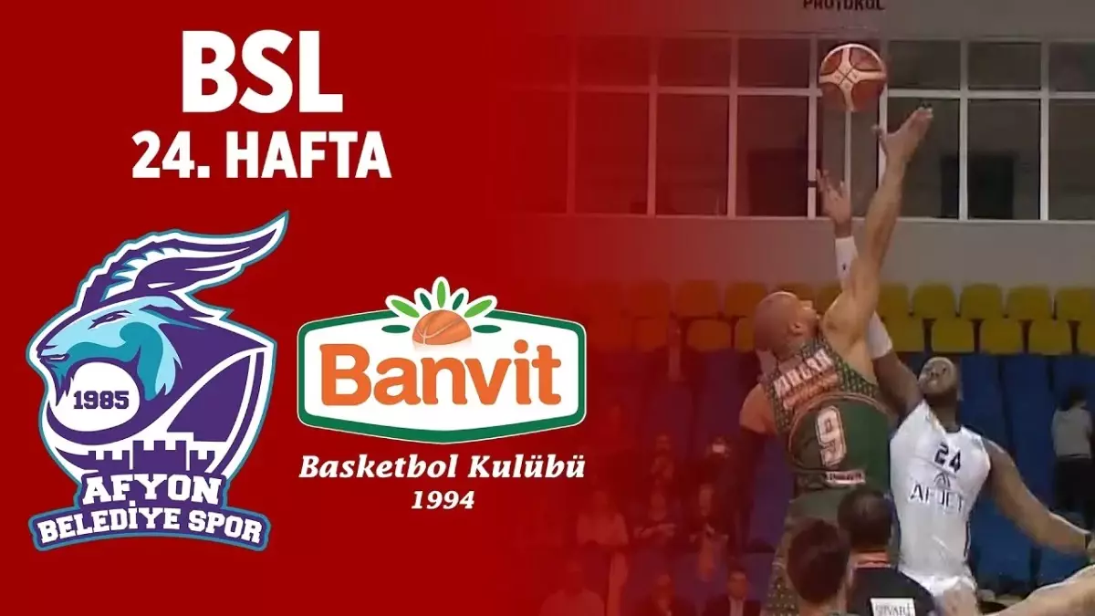 Bsl 24. Hafta Özet | Afyon Belediyespor 90-96 Banvit