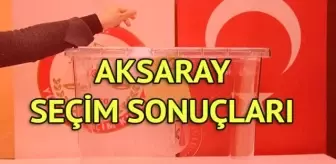 Aksaray Seçim Sonuçları: 31 Mart Yerel Seçim Sonuçları Son Dakika