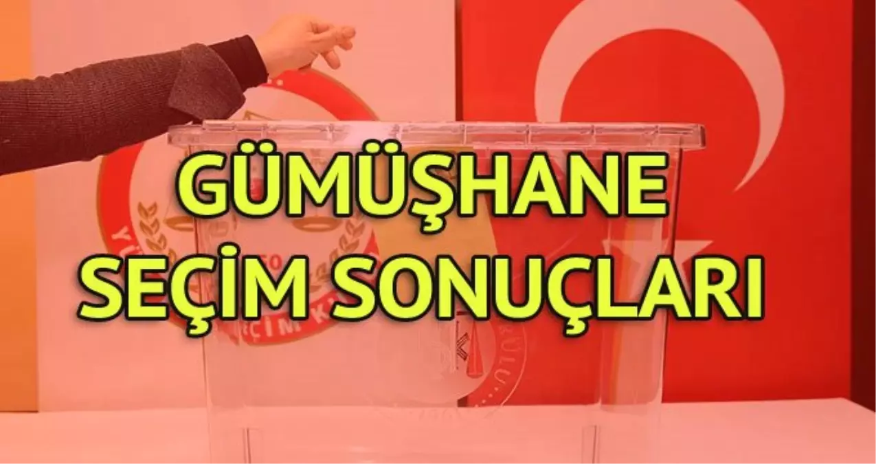 Gümüşhane Belediyesi Seçim Sonuçları: 31 Mart Yerel Seçim Sonuçları Son Dakika