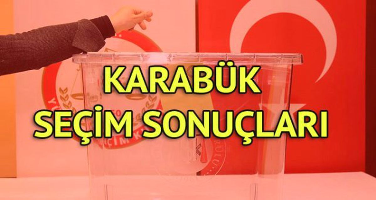 Karabük Seçim Sonuçları: 31 Mart Yerel Seçim Sonuçları Son Dakika