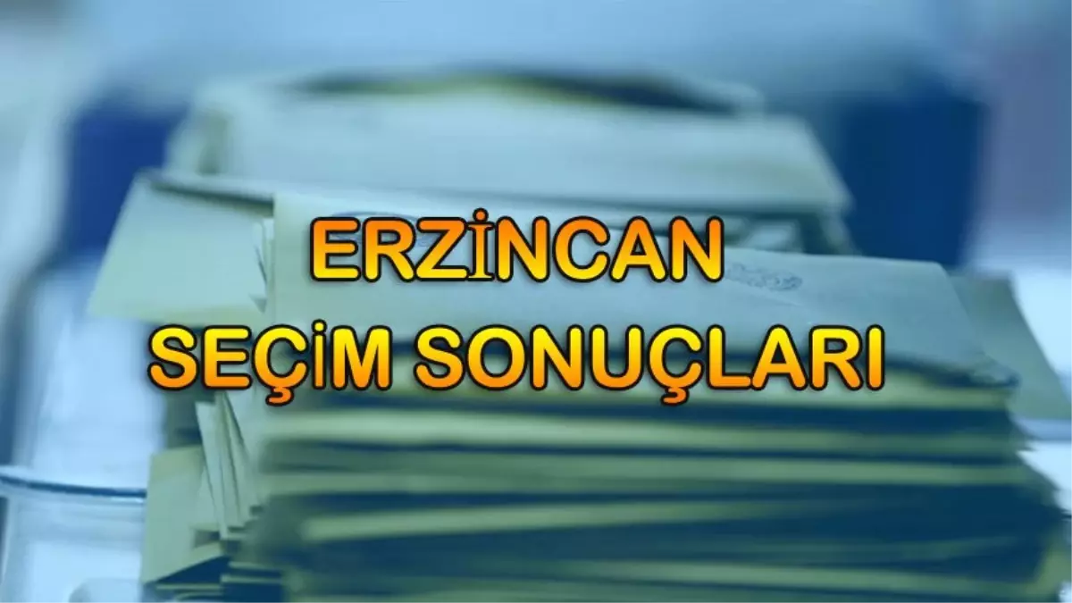 Erzincan Seçim Sonuçları: 31 Mart Erzincan Yerel Seçim Sonuçları