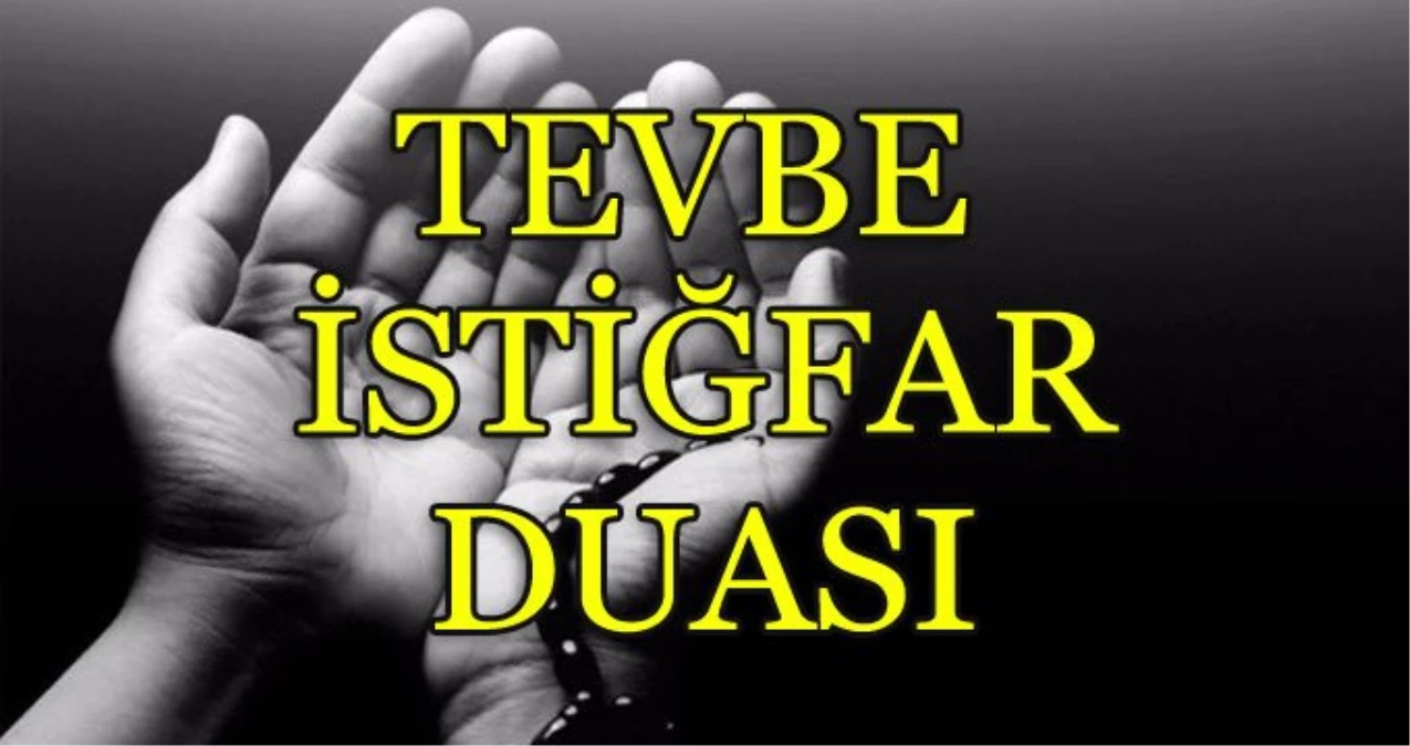 Tevbe İstiğfar Nasıl Yapılır? İşte Tövbe İstiğfar Duası