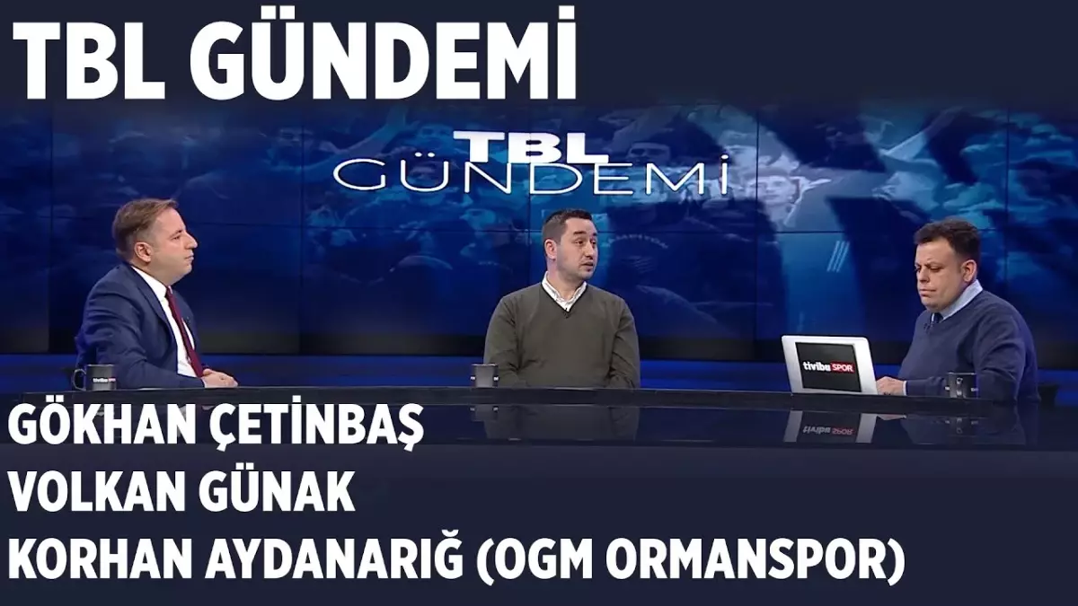 Tbl Gündemi - Gökhan Çetinbaş, Volkan Günak, Korhan Aydanarığ | 3 Nisan 2019