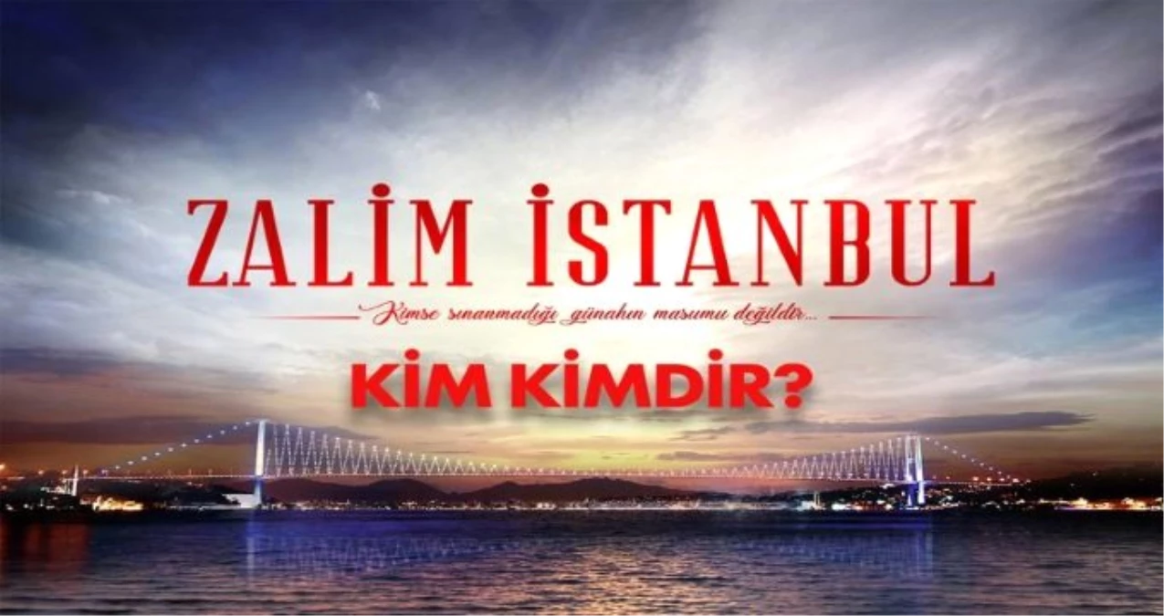 Zalim İstanbul dizisi konusu nedir, kimler oynuyor, nerede çekiliyor?