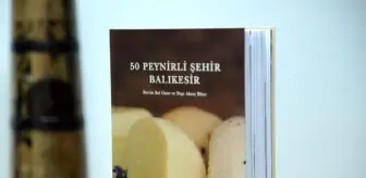 50 Peynirli Şehir Balıkesir' Türkiye'yi Temsil Edecek