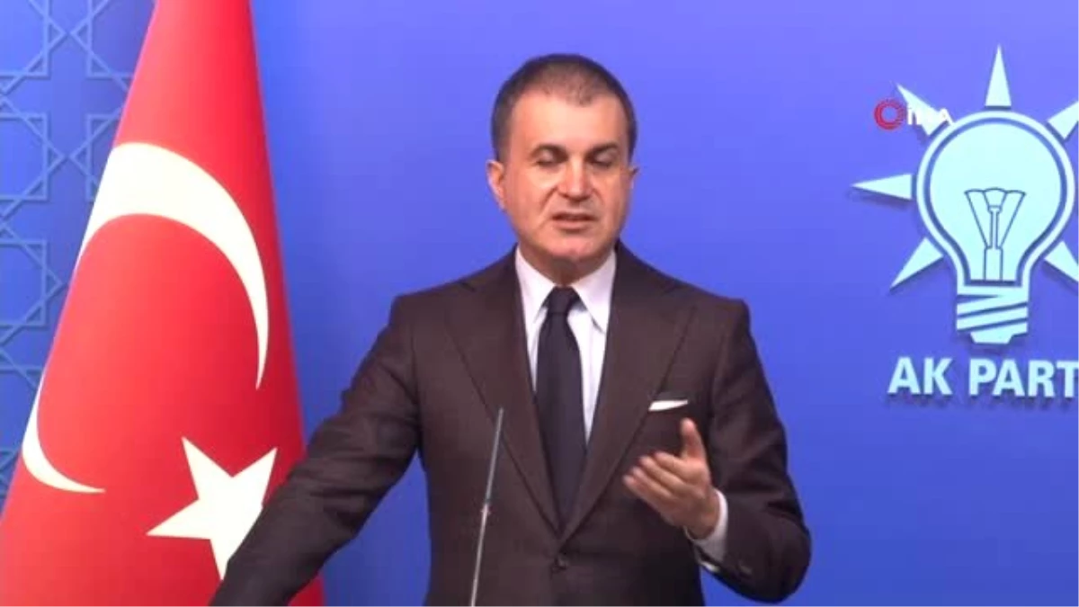 AK Parti Sözcüsü Ömer Çelik: "Bunlar Bir Siyasi Makyaj Olarak Değerlendirilir"