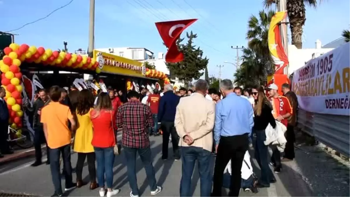 Bodrum 1905 Galatasaraylılar Derneği" Açıldı - Muğla