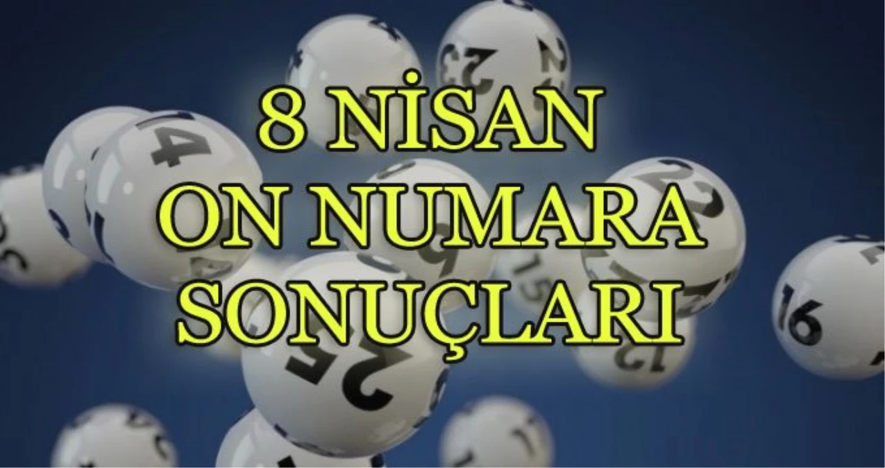 8 Nisan On Numara Sonuçları: İşte 870. Haftanın Kazandıran Numaraları