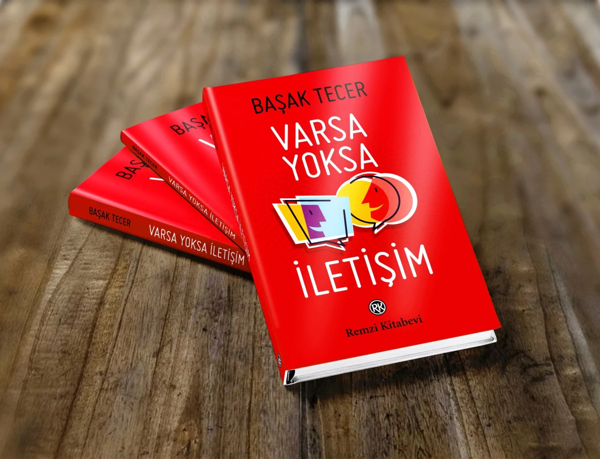 "Varsa Yoksa İletişim" Doğru İletişimin Başucu Kitabı Raflarda!