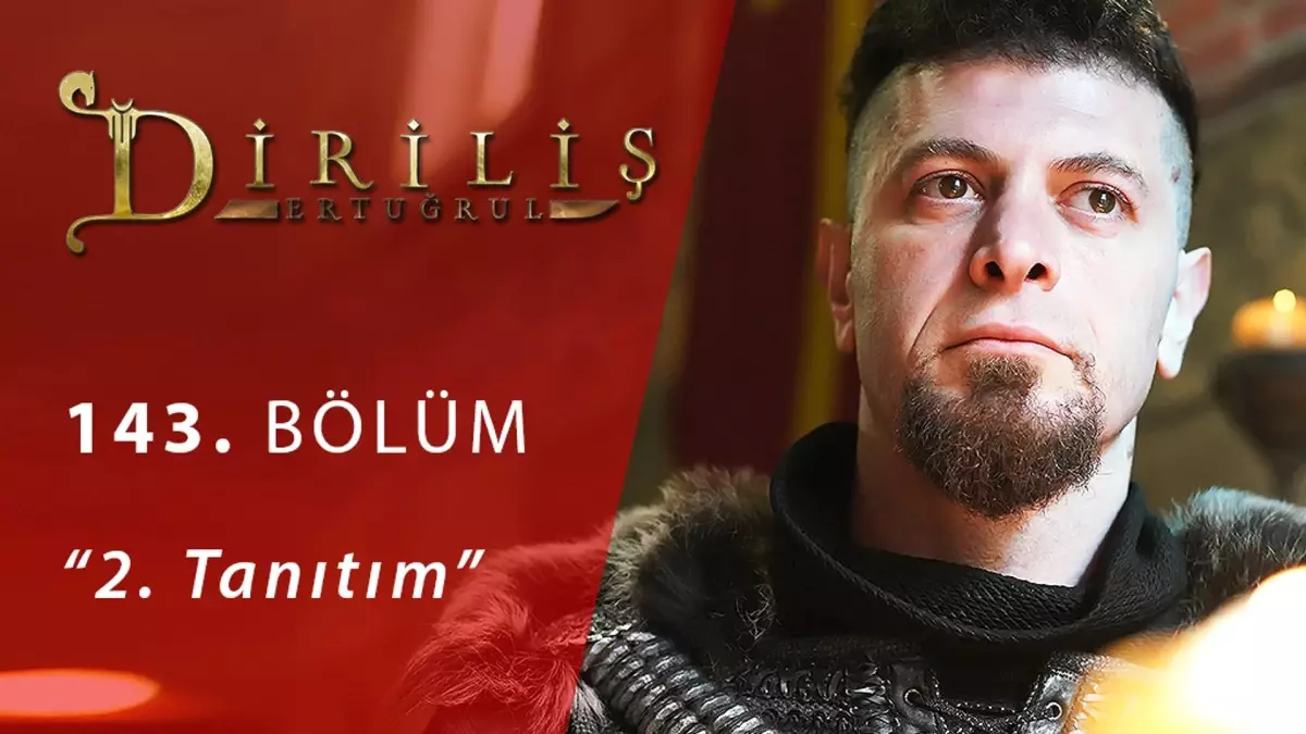 Diriliş Ertuğrul 143.bölüm 2.tanıtım