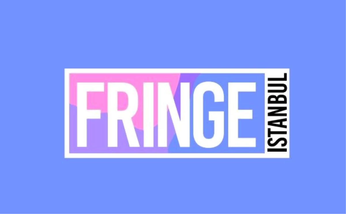 Fringe Festival İstanbul\'a Geliyor!