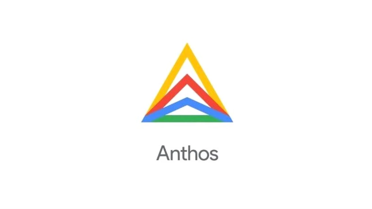 Google\'ın Hibrit Bulut Platformu \'Anthos\' Nihayet Kullanılabilir Durumda