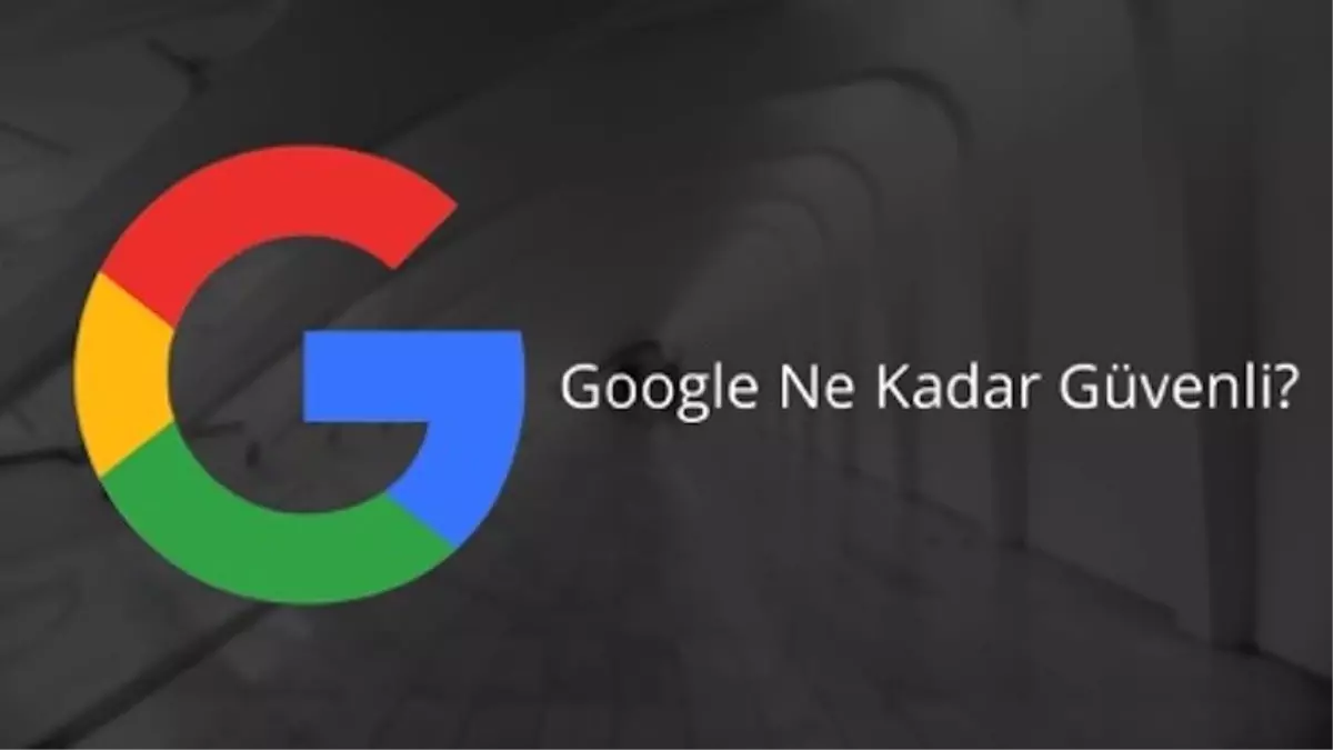 Google Ne Kadar Güvenli? Reklamsız Bir İnternet Bizim İçin Mümkün Mü?