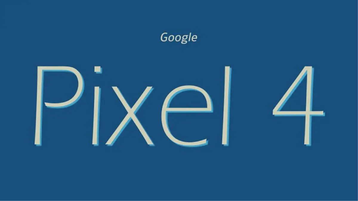 Google Pixel 4 ve Pixel 4 Xl\'ın Kod Adları Belli Oldu