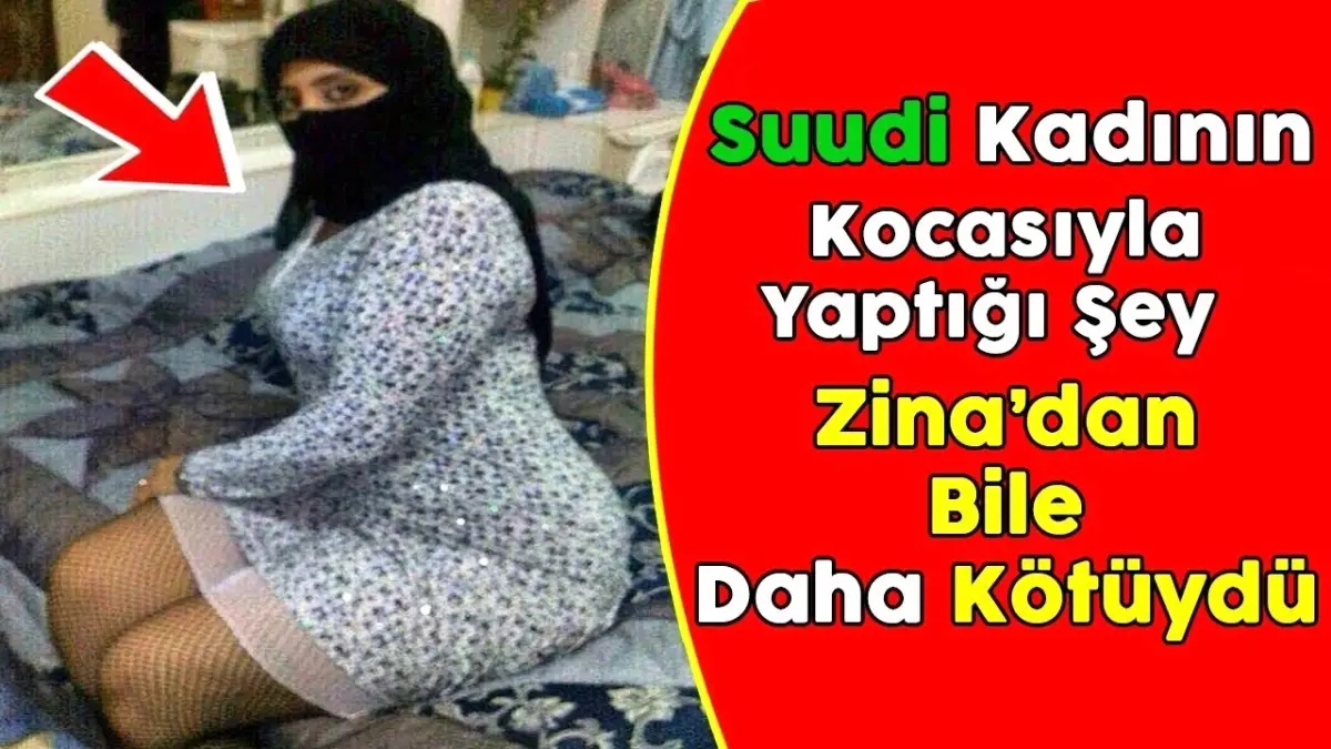 Bu Suudi Kadın Kocasının Uyumasını Bekledi ve Ne Yazık Ki Zinadan Daha Büyük Bir Günah İşledi.