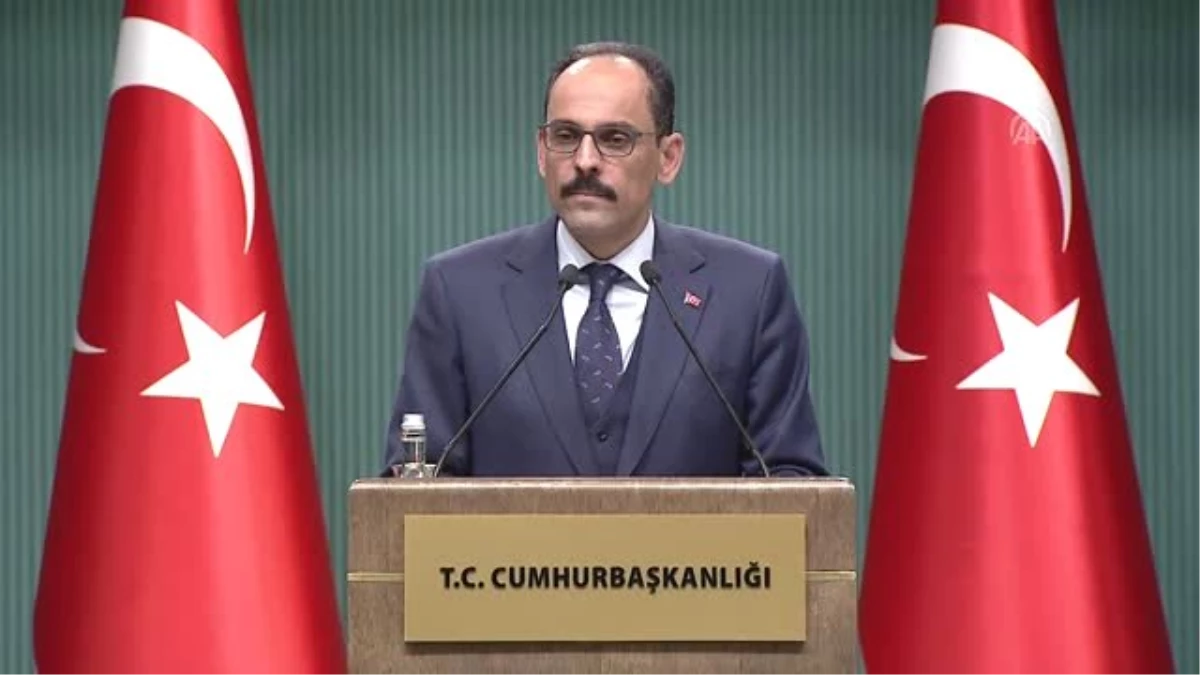 Kalın: "Ysk\'nın Kararı Nihai Karardır"