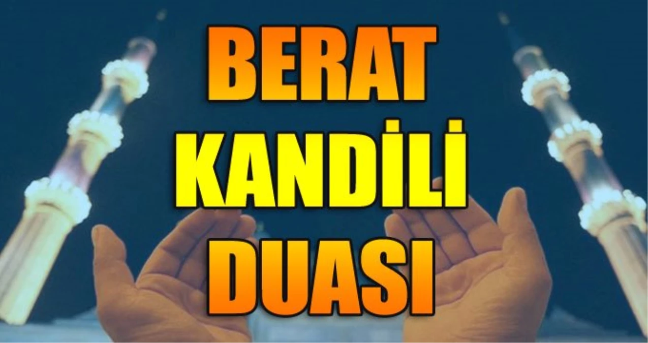 Berat Kandili Duası: Berat Gecesi\'nde Nasıl Dua Etmeli?