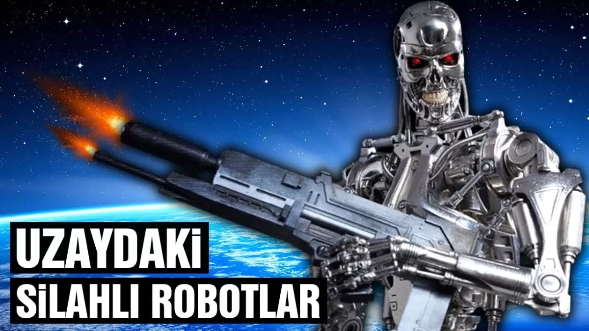 Neden Uzaya Silahlı Robotlar Gönderilecek?