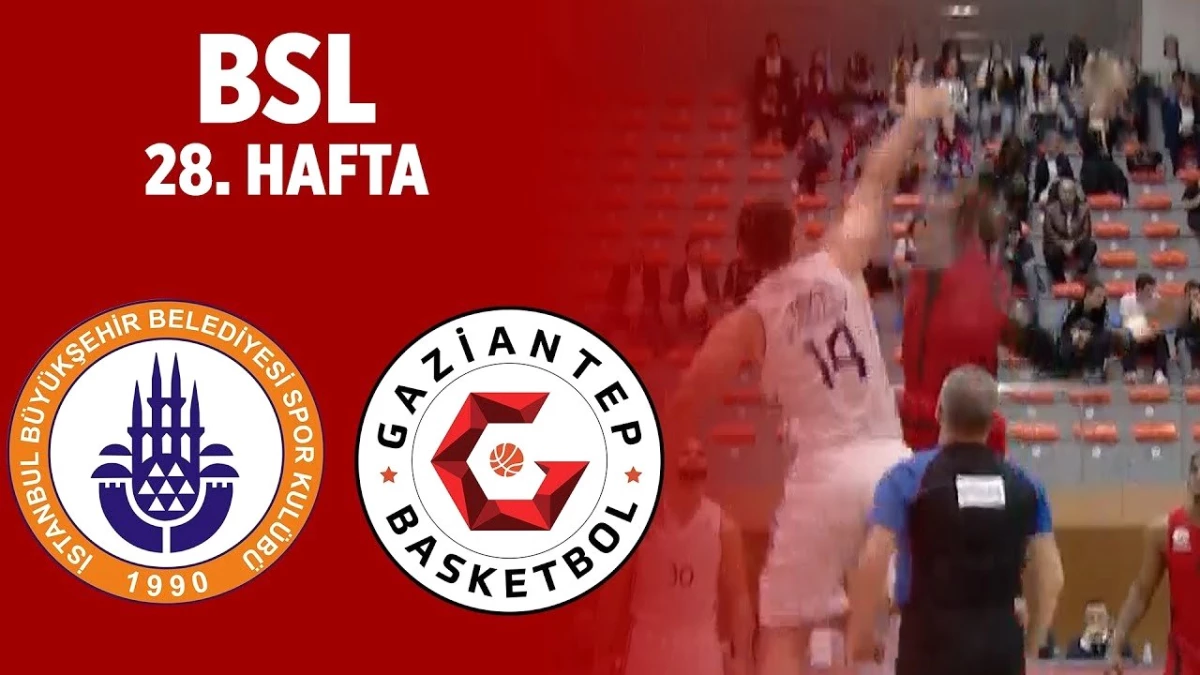 Bsl 28. Hafta Özet | İstanbul Bbsk 65-94 Gaziantep Basketbol