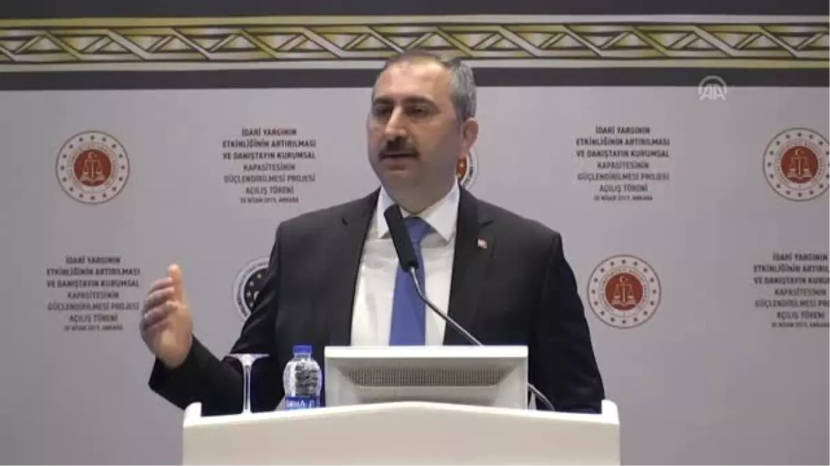 Adalet Bakanı Gül: "İdari Yargının Adil ve Etkin İşleyişi Kuvvetler Ayrılığı ve Yargı Bağımsızlığı...