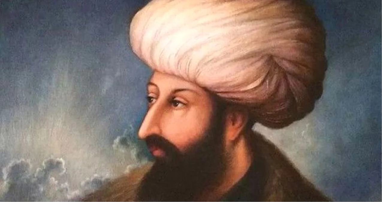 Fatih Sultan Mehmed\'in Ölüm Yıl Dönümü! Fatih Sultan Mehmed Kimdir?