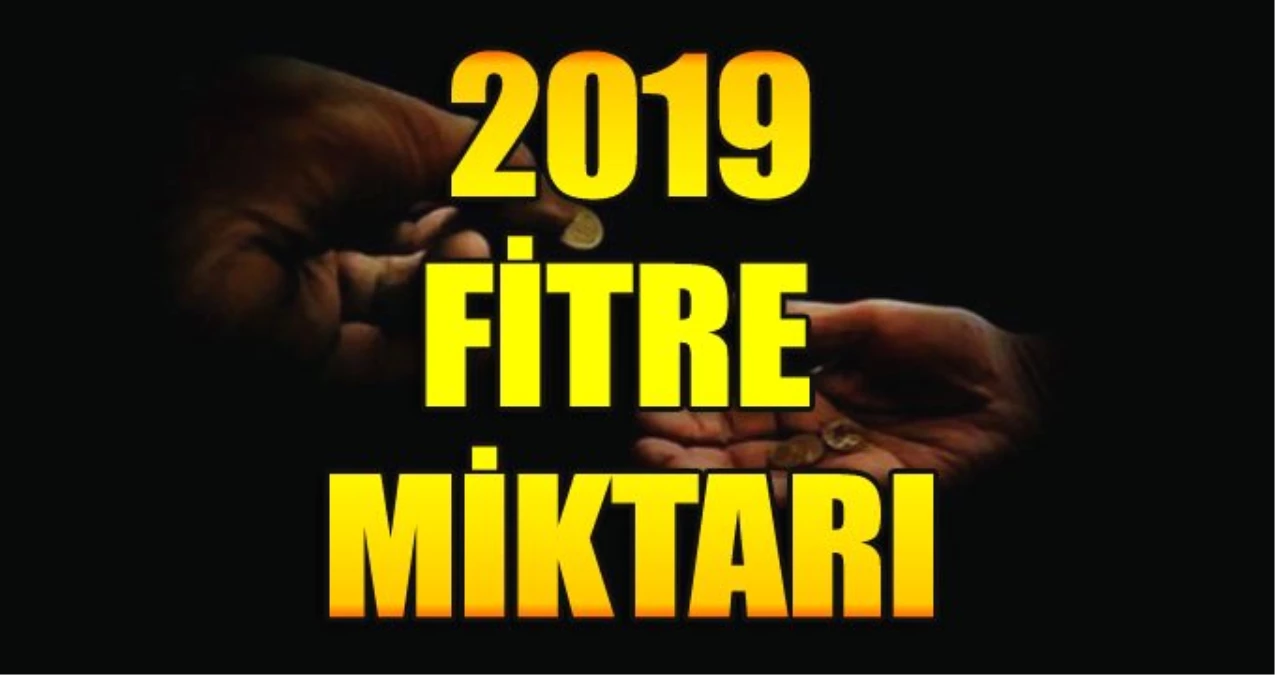 2019 Fitre Miktarı: Oruç Tutamayanlar Ne Kadar Para Vermeli?