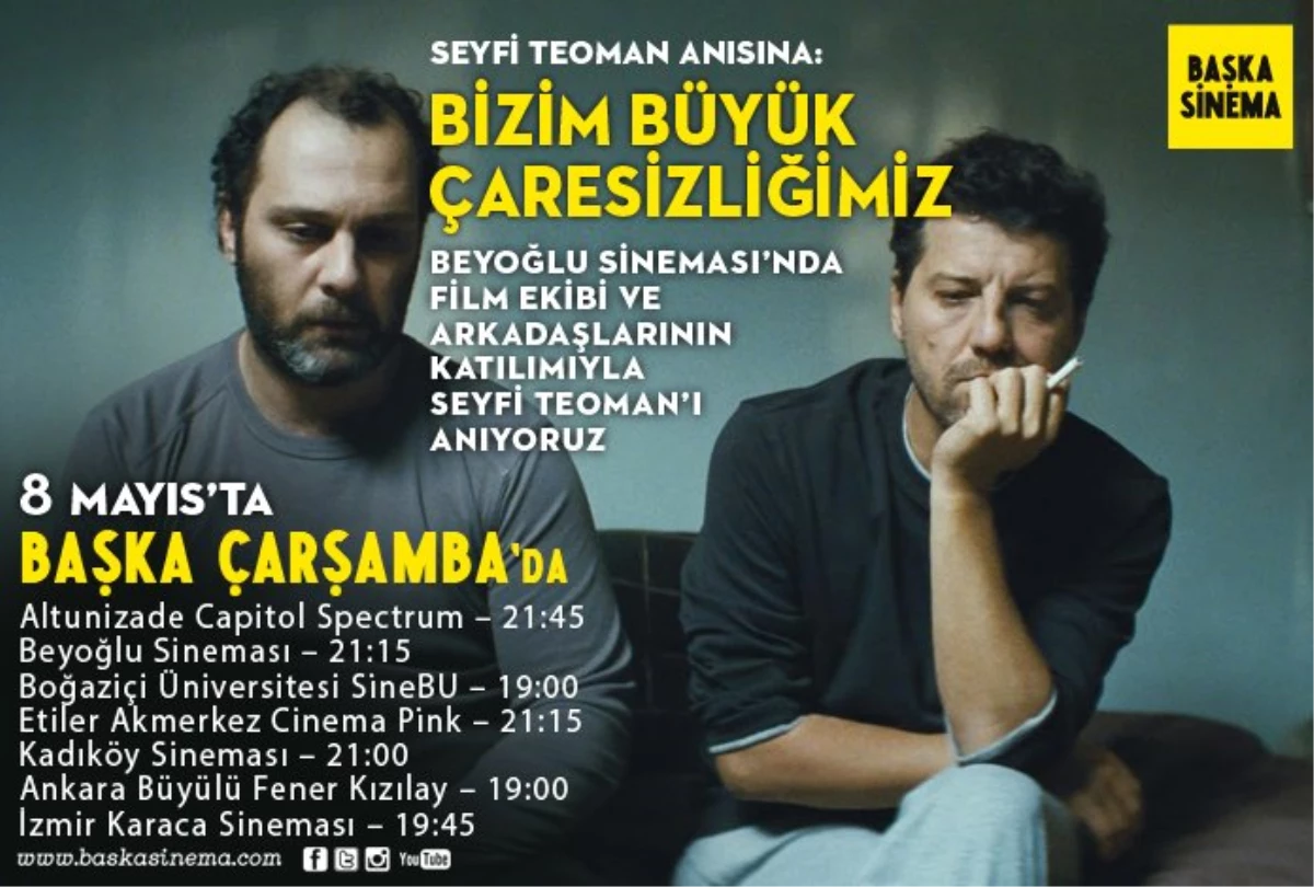 Seyfi Teoman Anısınına Bizim Büyük Çaresizliğimiz 8 Mayıs Başka Çarşamba\'da!