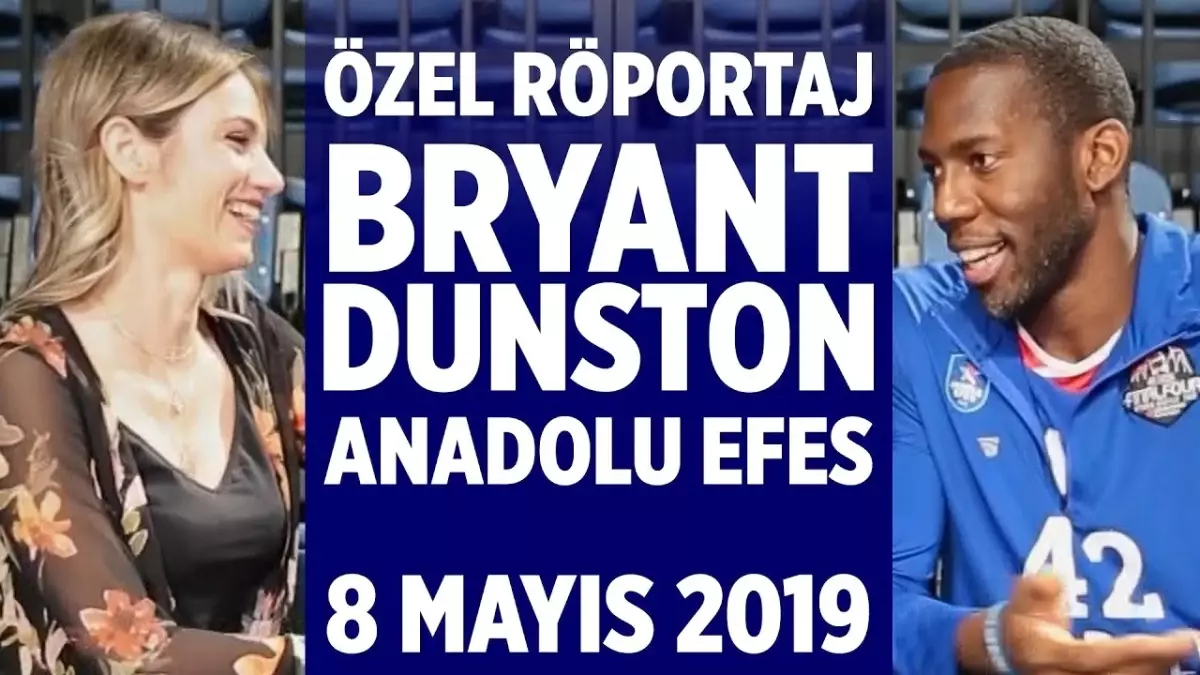 Özel Röportaj | Brytant Dunston - Anadolu Efes