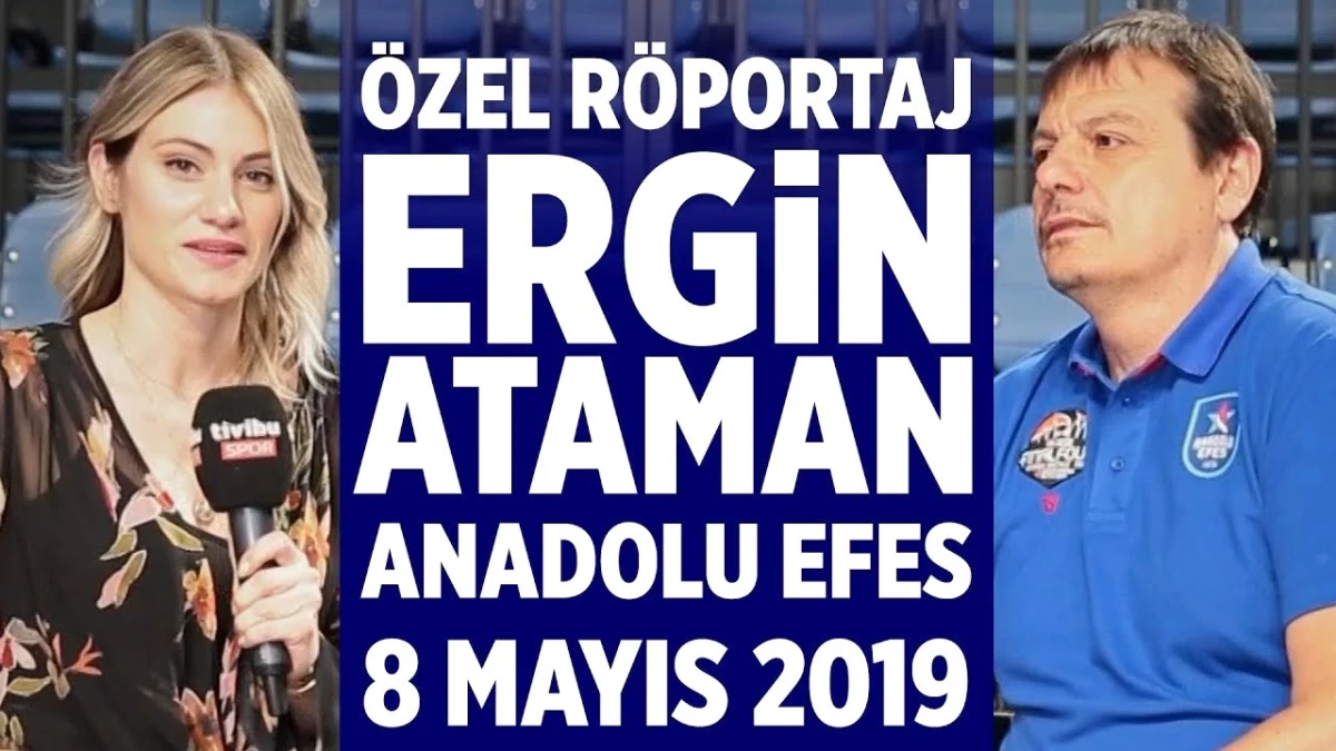 Özel Röportaj | Ergin Ataman - Anadolu Efes