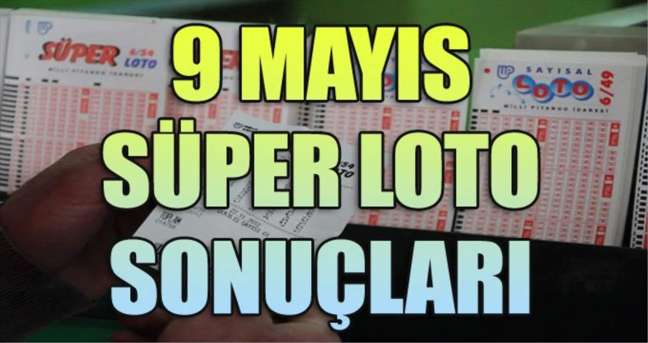 9 Mayıs Süper Loto Sonuçları: Süper Loto\'da İkramiye Bir Kez Daha Katlandı!