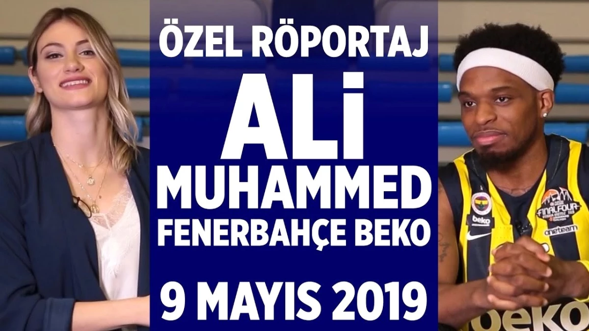 Özel Röportaj | Ali Muhammed - Fenerbahçe Beko