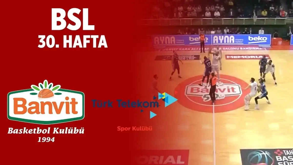 Bsl 30. Hafta Özet | Banvit 83-96 Türk Telekom