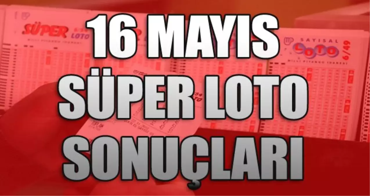 Süper Loto Çekilişi Yapıldı! İşte Süper Loto Sonuçları 16 Mayıs 2019