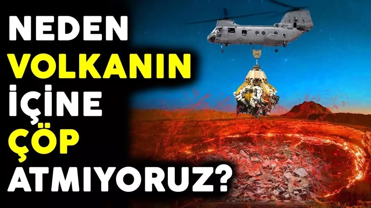 Ya Tüm Dünyadaki Çöpler Volkanın İçine Atılırsa.. Neden Volkanlara Çöp Atmıyoruz?