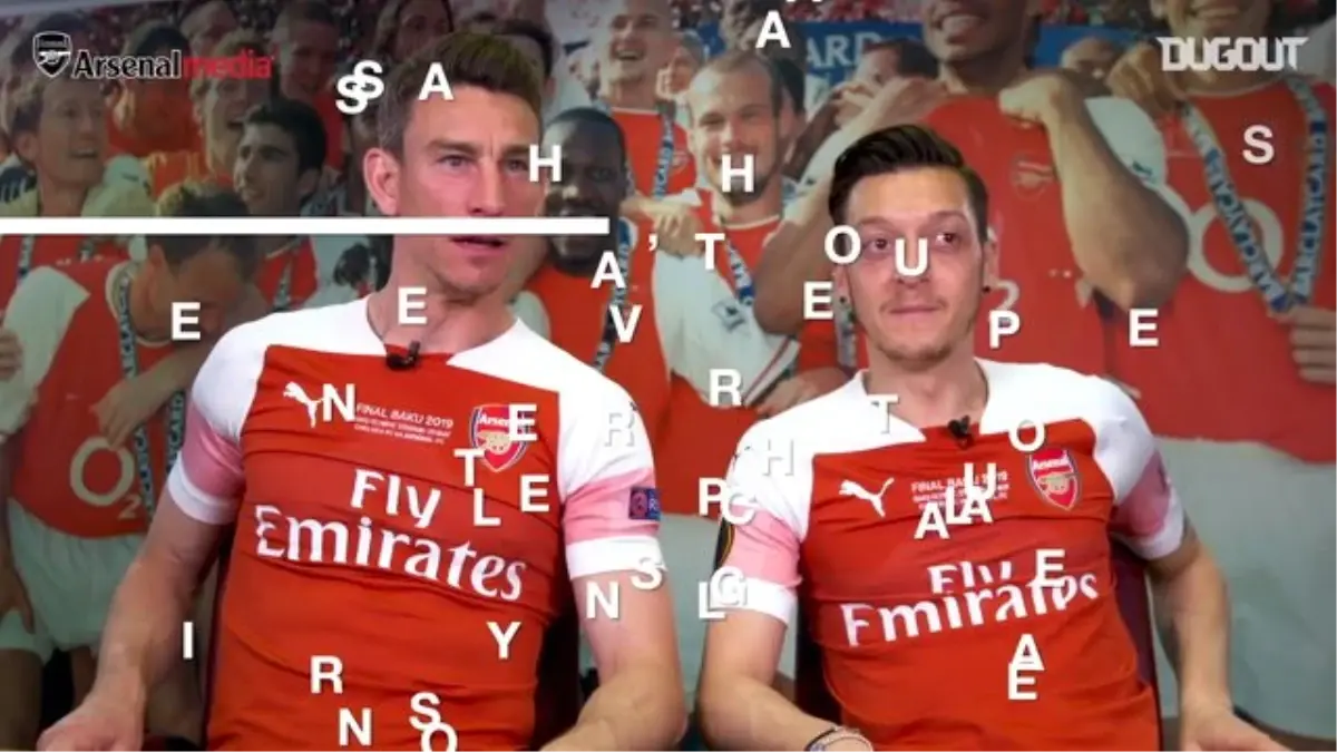 Ne biliyorsun? Mesut Ozil - Laurent Koscielny - Avrupa Ligi Finali