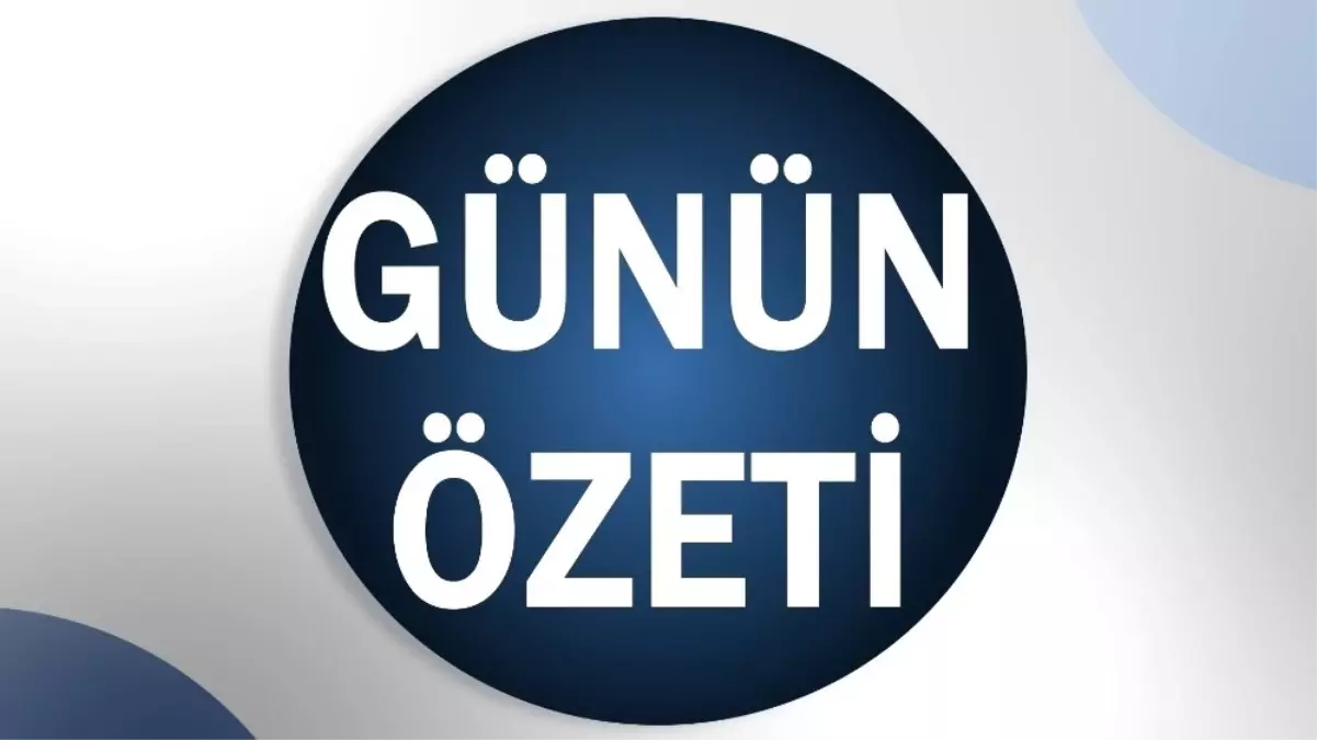 Günün özeti