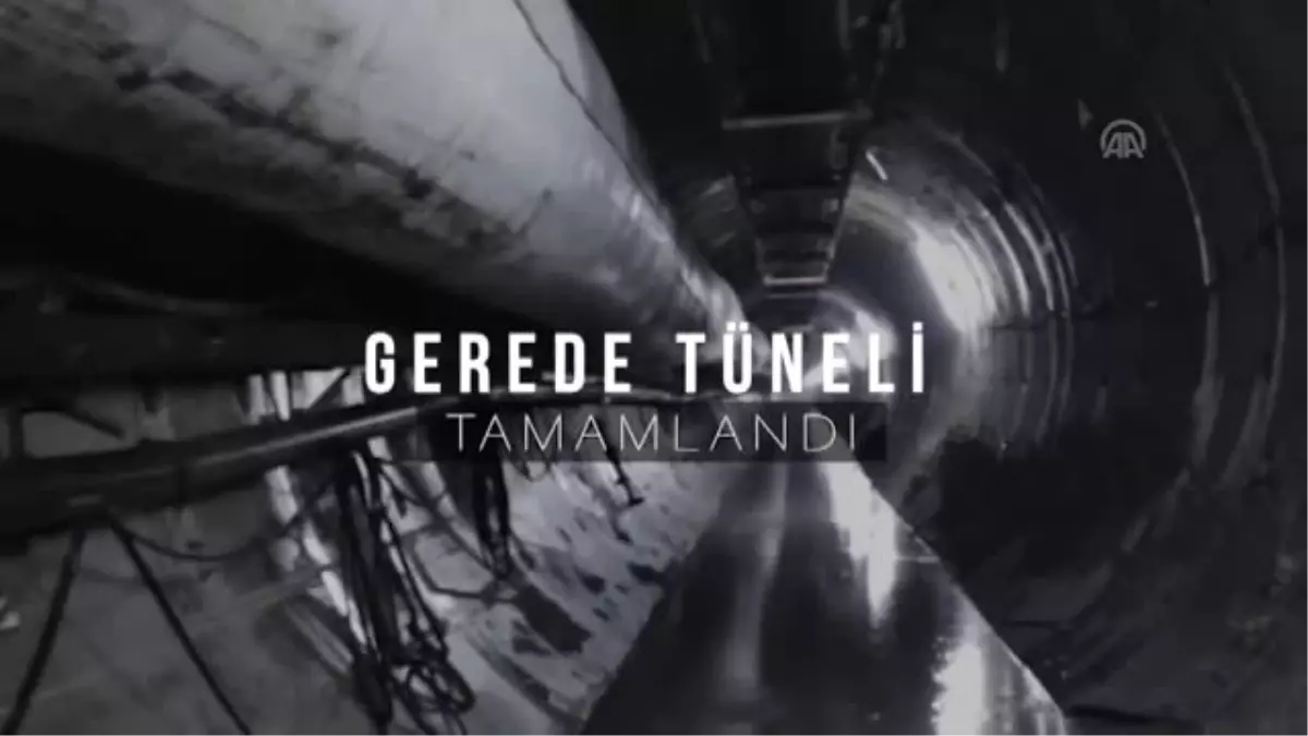 Türkiye\'nin en uzun içme suyu tüneli "Gerede" tamamlandı