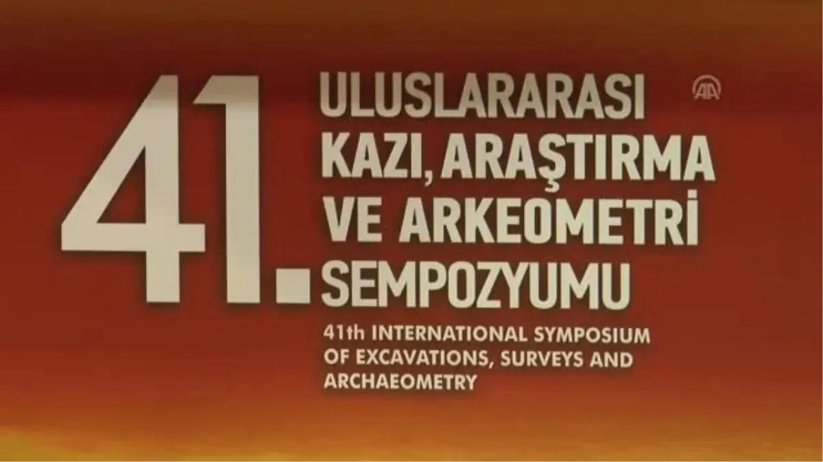 "41. Uluslararası Kazı, Araştırma ve Arkeometri Sempozyumu"