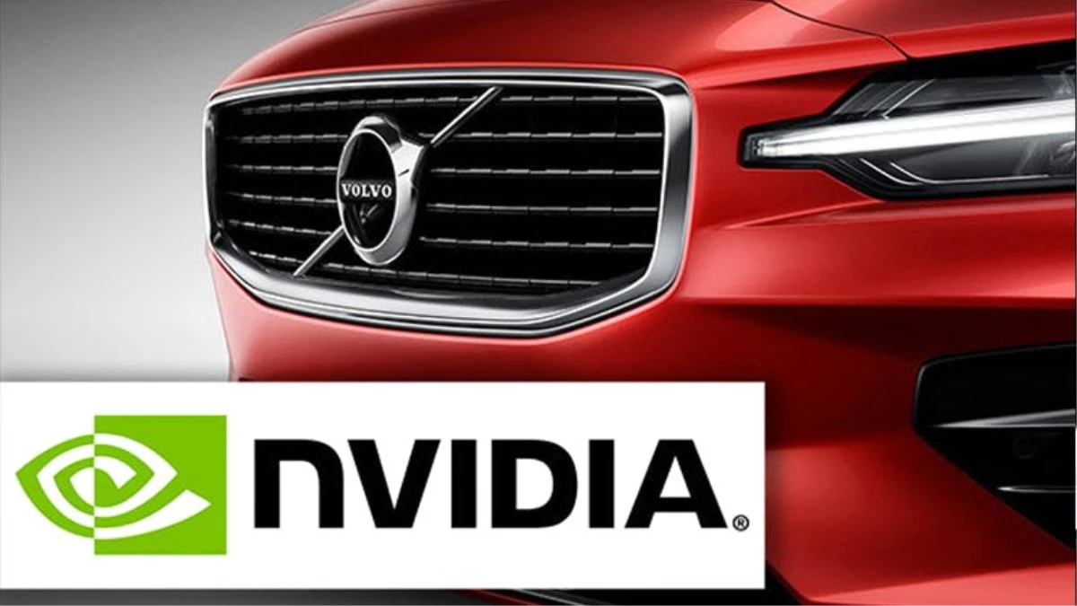Volvo, Otonom Araçlarına Yapay Zeka Geliştirmek İçin Nvidia\'yla Çalışacak