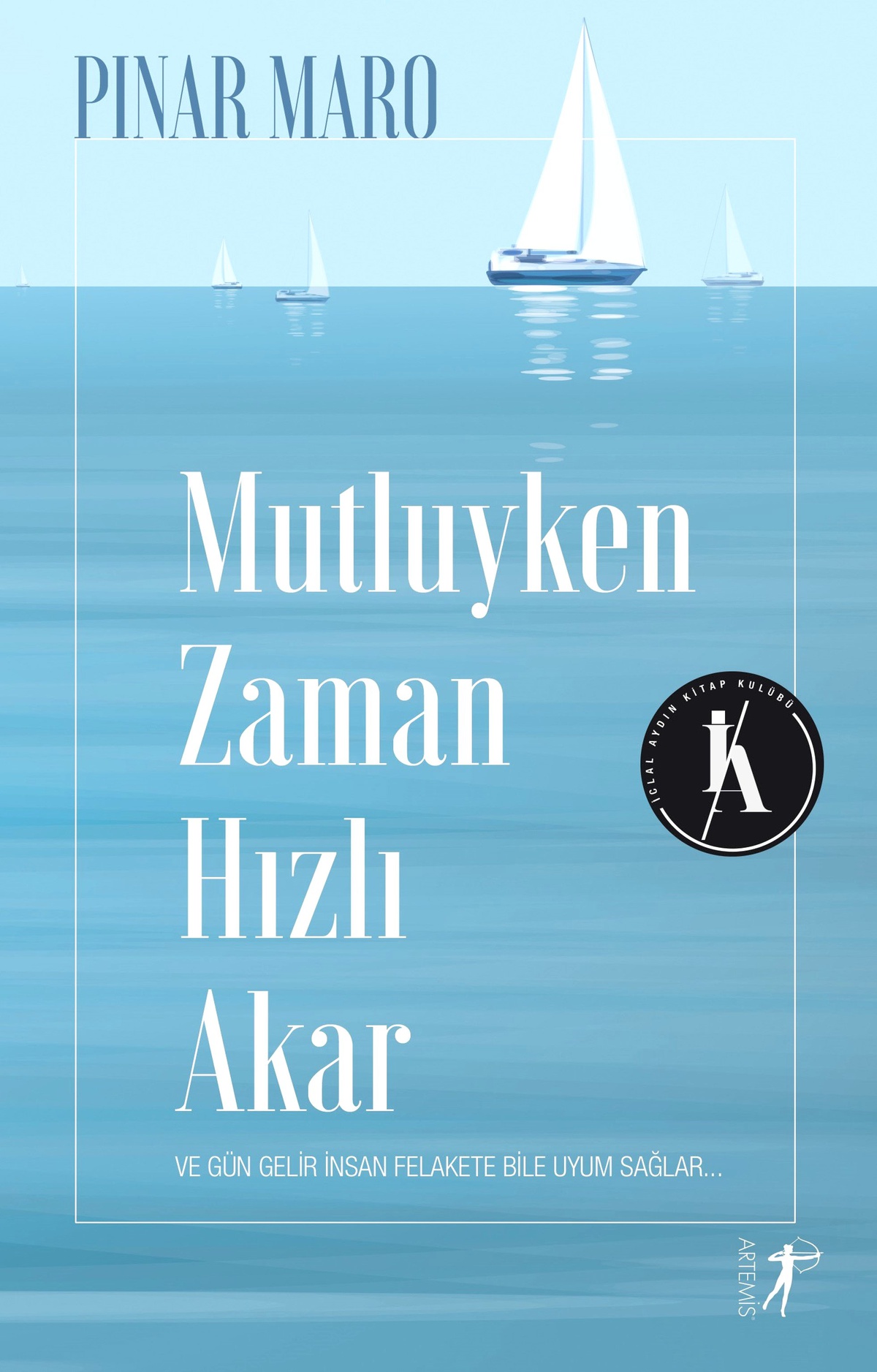 Pınar Maro\'nun "Mutluyken Zaman Hızlı Akar" adlı anı romanı