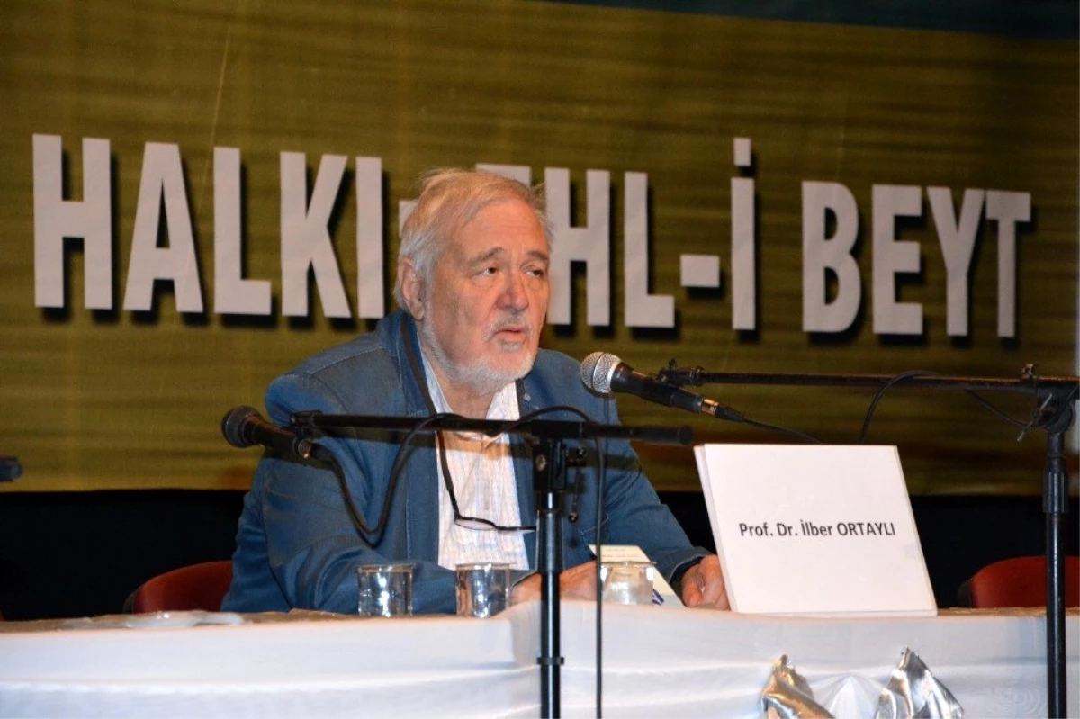 Prof. Dr. İlber Ortaylı: "Ehl-i Beyt\'i en doğru anlayan millet Türklerdir"