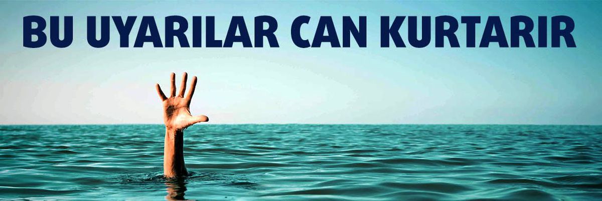 Bu uyarılar can kurtarır