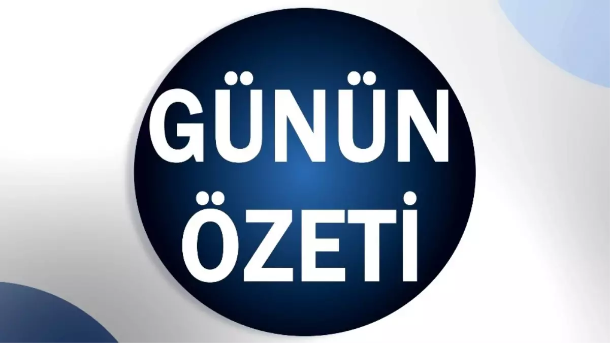 Günün özeti