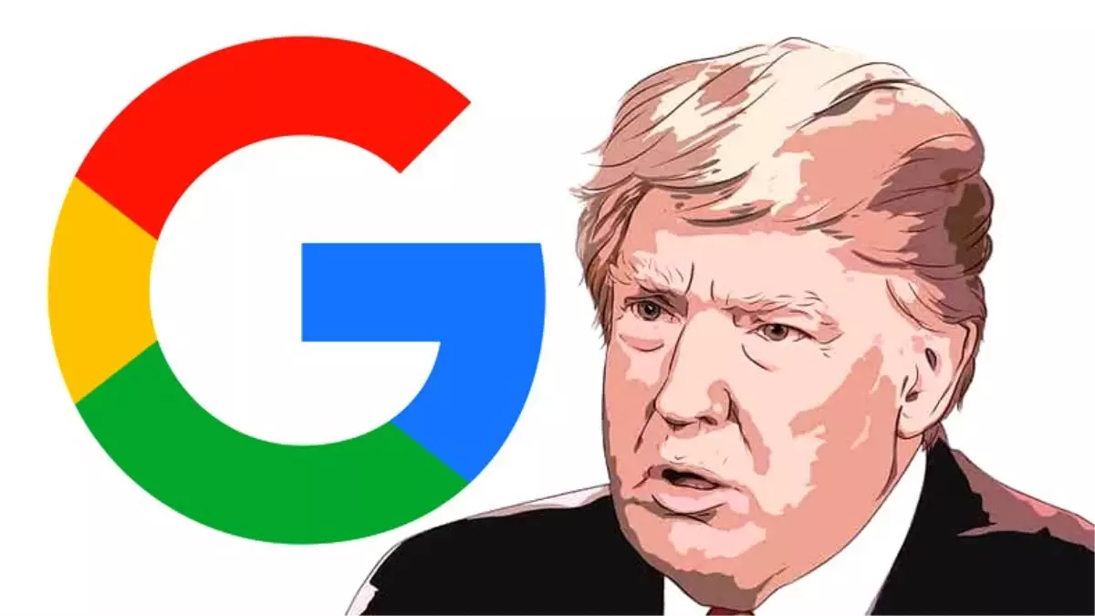 ABD Başkanı Donald Trump\'tan \'İhanet\' Ettiği Gerekçesiyle Google\'a Operasyon Sinyali