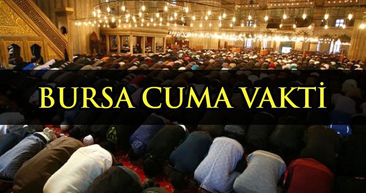 Bursa Cuma namazı kaçta? Diyanete göre Bursa Cuma namazı saati - ezan vakti